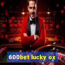 600bet lucky ox